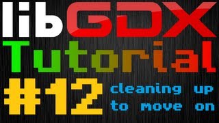 Java Game Development (LibGDX) | Episode 12 - Cleaning up to move on