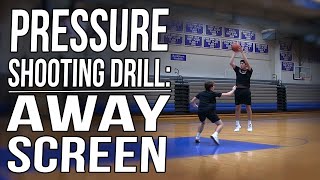 Basketball Shooting Drills Under Pressure:   1 on 1 Away Screen Drill