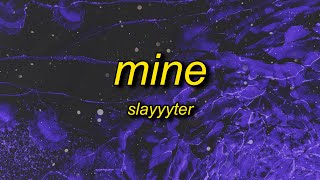 Slayyyter - Mine (TikTok Remix) Lyrics | excuse me has anybody seen white rabbit