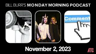 Thursday Afternoon Monday Morning Podcast 11-2-23 | Bill Burr