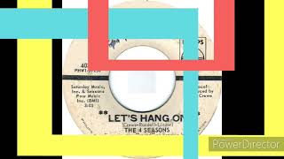 Four Seasons - Master PHW1-37252 - Let's Hang On NEW ENHANCED  STEREO from MONO Archive 1st Dec 2021