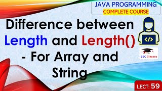 L59: Difference between Length and Length() - For Array and String | Java Programming Lectures