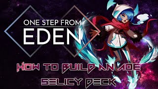 One Step From Eden - How to Build an AOE Selicy Deck with Esty8nine