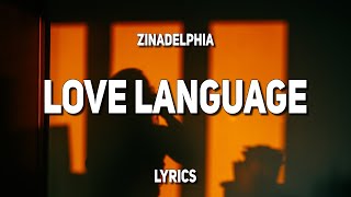 Zinadelphia - Love Langauge (Lyrics)