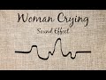 Woman Crying Sound Effect