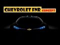 Chevrolet FNR Concept, mysterious concept at the 2015 Shanghai Auto Show, teased !