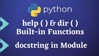 help(), dir() Functions in Python || Docstring in Module