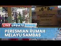 Rumah Melayu Sambas Berkemajuan Diresmikan, Rumah Melayu Ketujuh setelah Pemekaran dari Singkawang