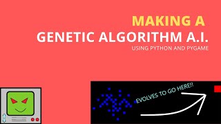Creating a Genetic algorithm AI | Using Python!
