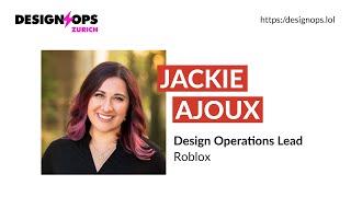 DesignOps - Jackie Ajoux, DesignOps from 0-1