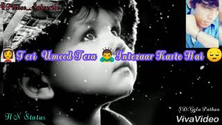 _Please_Subscribe ( HN Status) 👰 Teri Umeed Tera 🙇 Intezaar Karte Hai 😔Miss You 😔So Much 😔N👰