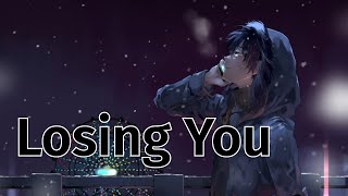 Nightcore - Losing You (Lyrics)