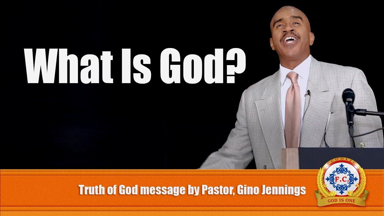 What Is God By Pastor Gino Jennings Youtube