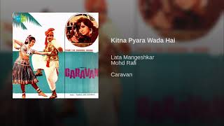 Kitna Pyara Wada Hai| Lata Mangeshkar & Mohd Rafi| CARAVAN