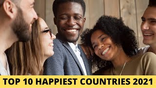 Top 10 Happiest Countries In The World - Most Happiest Countries List in 2021