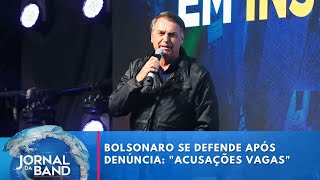 Bolsonaro se defende após denúncia da PGR: \