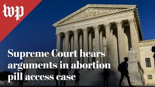 WATCH LIVE | Supreme Court hears arguments in abortion pill access case