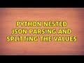 Python nested json parsing and splitting the values