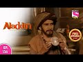 Aladdin - Naam Toh Suna Hoga | अलाद्दिन - नाम तो सुना होगा | Episode 136 | 27th October, 2020