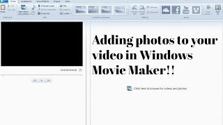 Adding photos to your video in Windows Movie Maker!