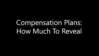 Compensation Plans: How Much To Reveal