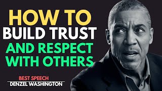 How to Build Trust and Respect with Others | Denzel Washington's Inspiring Speech