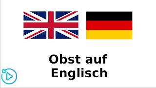 Obst auf Englisch - Die Obst / Englische Wörter