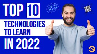 Top 10 Technologies to Learn in 2022 | Eduonix