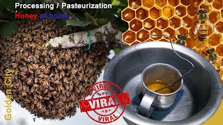 PROCESSING / PASTEURIZATION HONEY AT HOME