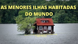 AS MENORES ILHAS HABITADAS DO MUNDO!