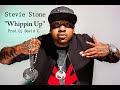 Stevie Stone Whippin Up Prod Dj David C 2017