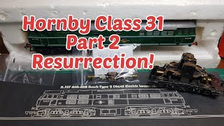 My Old Hornby R357 Class 31. Resto Part 2. Resurrection!