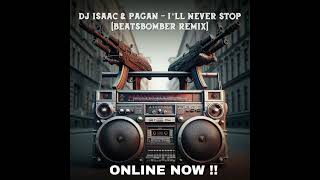 DJ Isaac \u0026 Pagan - I'll Never Stop (Beatsbomber Remix)