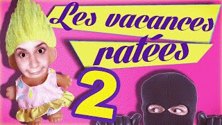 Les vacances ratées 2 - Natoo