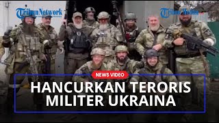 PASUKAN CHECHNYA Hancurkan Sel-sel Teroris Militer Ukraina di Kota Mariupol
