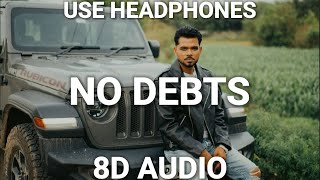 no debts (8d audio) arjan dhillon | mxrci | latest punjabi songs 2024