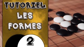 Tutoriel: Les Formes 02 | Jeu de Go