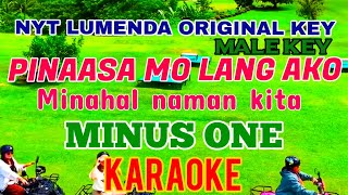 PINAASA MO LANG AKO, Minahal naman kita song by Nyt Lumenda MINUS ONE KARAOKE MALE KEY