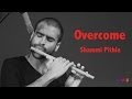 Overcome by  Shammi Pithia