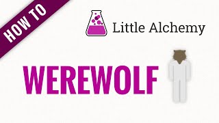 How to make a WEREWOLF in Little Alchemy