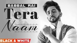 Tera Naam (Official B&W Video) | Babbal Rai | Latest Punjabi Songs 2021 | Speed Records