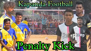 BEST PENALTY KICK ! MAYURBHANJ VS BHAI \u0026 BHAI GURUNDIA || KAPANDA FOOTBALL TOURNAMENT 2022