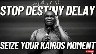 Don't Wait For A Sign Seize Your Kairos Moment Now And Change Your Destiny | Apostle Joshua Selman