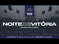 Noite de Vitória | 22/09/2022 | Quinta-Feira (Noite)