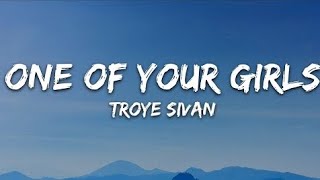 Troye Sivan - One of Your Girls (Lyrics)