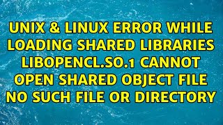 Error while loading shared libraries: libOpenCL.so.1: cannot open shared object file: No such file