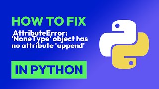 How to fix AttributeError: 'NoneType' object has no attribute 'append' in Python