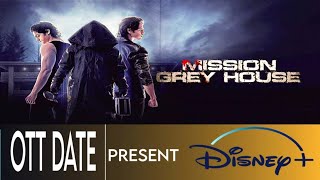 Mission Grey House Ott Release Date | Mission Grey House Ott Date | Mission Grey House Ott Update |