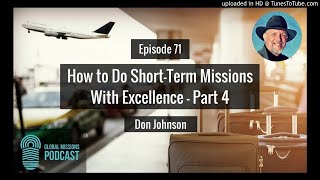 071 : How to do Short-Term Missions With Excellence - Part 4 - Don Johnson