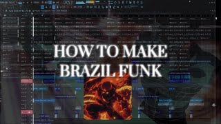HOW TO MAKE BRAZIL FUNK (TUTORIAL FL Studio 21) FLP